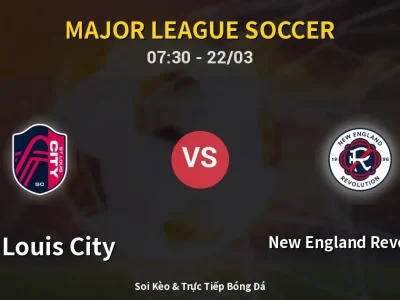 Kết Quả: St. Louis City 3-1 New England Revolution – Highlight & Bàn Thắng | Major League Soccer