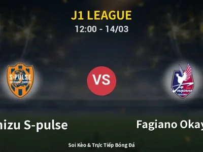 Kết Quả: Shimizu S-pulse 1-1 Fagiano Okayama – Highlight & Bàn Thắng | J1 League