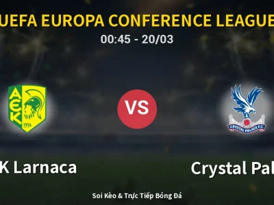 Kết Quả: AEK Larnaca 1-2 Crystal Palace – Highlight & Bàn Thắng | UEFA Europa Conference League