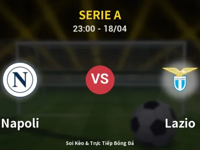 Soi Kèo Napoli vs Lazio – 23:00 18/04 | Nhận Định, Dự Đoán Tỷ Số