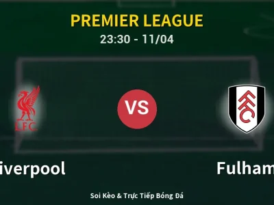 Soi Kèo Liverpool vs Fulham – 23:30 11/04 | Nhận Định, Dự Đoán Tỷ Số