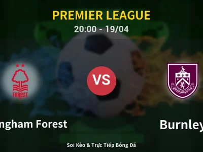 🔴 Trực Tiếp: Nottingham Forest 0-0 Burnley – Link Xem Premier League (Full HD)