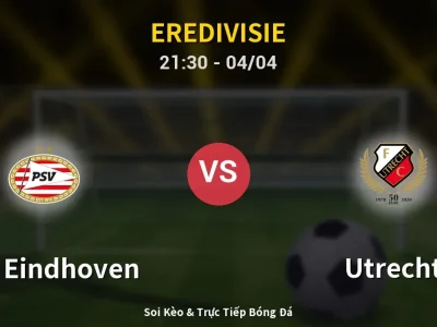 Soi Kèo PSV Eindhoven vs Utrecht – 21:30 04/04 | Nhận Định, Dự Đoán Tỷ Số