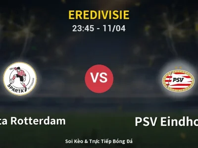 Soi Kèo Sparta Rotterdam vs PSV Eindhoven – 23:45 11/04 | Nhận Định, Dự Đoán Tỷ Số