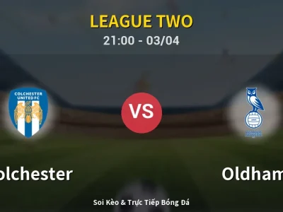 🔴 Trực Tiếp: Colchester 1-1 Oldham – Link Xem League Two (Full HD)