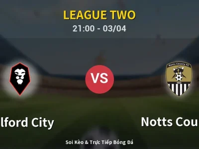 🔴 Trực Tiếp: Salford City 0-0 Notts County – Link Xem League Two (Full HD)