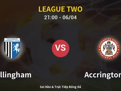 Soi Kèo Gillingham vs Accrington ST – 21:00 06/04 | Nhận Định, Dự Đoán Tỷ Số