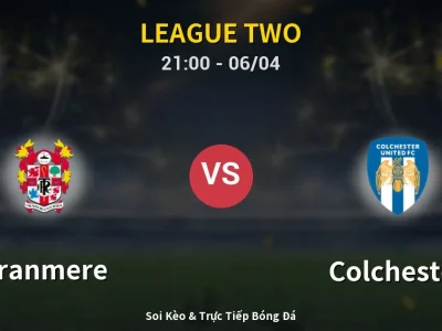 Soi Kèo Tranmere vs Colchester – 21:00 06/04 | Nhận Định, Dự Đoán Tỷ Số