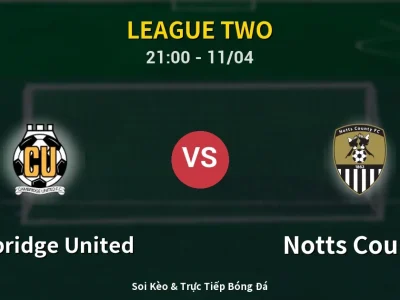 Soi Kèo Cambridge United vs Notts County – 21:00 11/04 | Nhận Định, Dự Đoán Tỷ Số