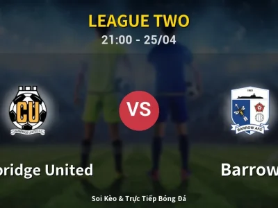 Soi Kèo Cambridge United vs Barrow – 21:00 25/04 | Nhận Định, Dự Đoán Tỷ Số