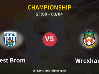 🔴 Trực Tiếp: West Brom 2-2 Wrexham – Link Xem Championship (Full HD)