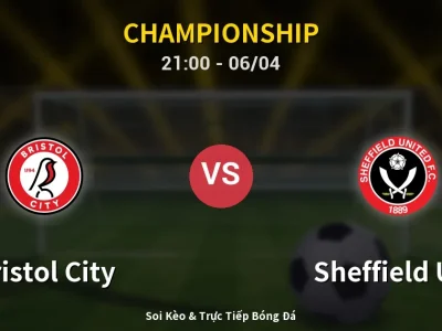 Soi Kèo Bristol City vs Sheffield Utd – 21:00 06/04 | Nhận Định, Dự Đoán Tỷ Số
