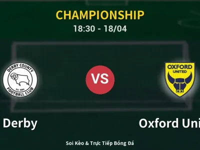 Soi Kèo Derby vs Oxford United – 18:30 18/04 | Nhận Định, Dự Đoán Tỷ Số