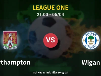 Soi Kèo Northampton vs Wigan – 21:00 06/04 | Nhận Định, Dự Đoán Tỷ Số