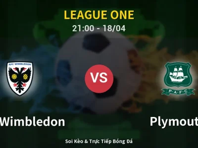 Soi Kèo AFC Wimbledon vs Plymouth – 21:00 18/04 | Nhận Định, Dự Đoán Tỷ Số