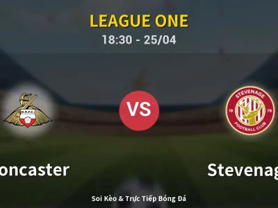 Soi Kèo Doncaster vs Stevenage – 18:30 25/04 | Nhận Định, Dự Đoán Tỷ Số