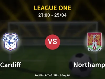Soi Kèo Cardiff vs Northampton – 21:00 25/04 | Nhận Định, Dự Đoán Tỷ Số