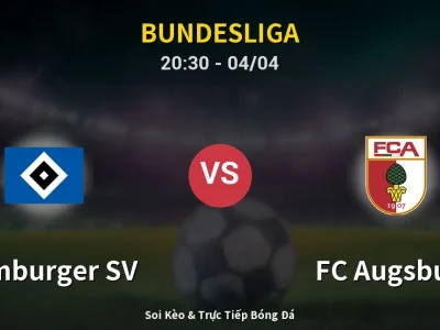 Soi Kèo Hamburger SV vs FC Augsburg – 20:30 04/04 | Nhận Định, Dự Đoán Tỷ Số