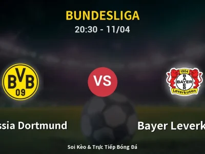 Soi Kèo Borussia Dortmund vs Bayer Leverkusen – 20:30 11/04 | Nhận Định, Dự Đoán Tỷ Số