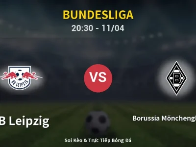 Soi Kèo RB Leipzig vs Borussia Mönchengladbach – 20:30 11/04 | Nhận Định, Dự Đoán Tỷ Số