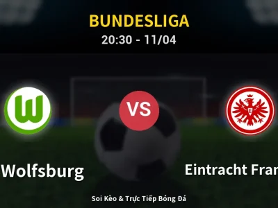 Soi Kèo VfL Wolfsburg vs Eintracht Frankfurt – 20:30 11/04 | Nhận Định, Dự Đoán Tỷ Số
