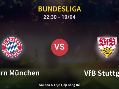 Soi Kèo Bayern München vs VfB Stuttgart – 22:30 19/04 | Nhận Định, Dự Đoán Tỷ Số
