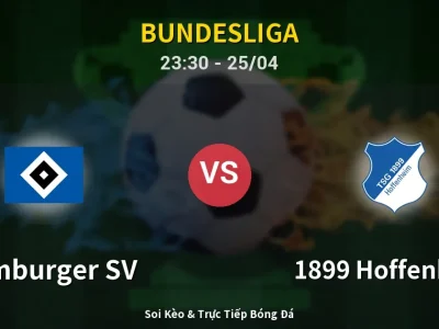 Soi Kèo Hamburger SV vs 1899 Hoffenheim – 23:30 25/04 | Nhận Định, Dự Đoán Tỷ Số