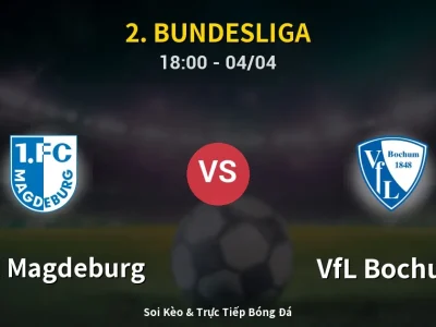 Soi Kèo 1. FC Magdeburg vs VfL Bochum – 18:00 04/04 | Nhận Định, Dự Đoán Tỷ Số