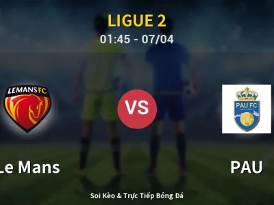 Kết Quả: Le Mans 4-0 PAU – Highlight & Bàn Thắng | Ligue 2