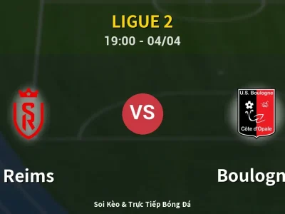 Soi Kèo Reims vs Boulogne – 19:00 04/04 | Nhận Định, Dự Đoán Tỷ Số