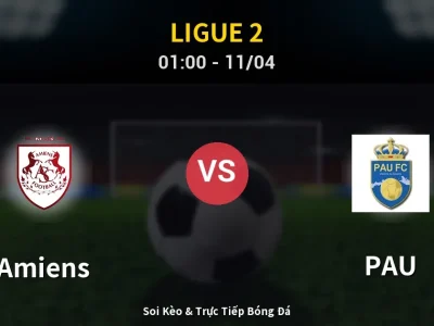 🔴 Trực Tiếp: Amiens 0-1 PAU – Link Xem Ligue 2 (Full HD)