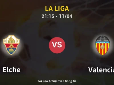 Soi Kèo Elche vs Valencia – 21:15 11/04 | Nhận Định, Dự Đoán Tỷ Số