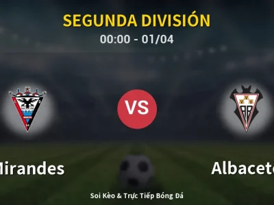 Kết Quả: Mirandes 1-1 Albacete – Highlight & Bàn Thắng | Segunda División