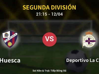 Soi Kèo Huesca vs Deportivo La Coruna – 21:15 12/04 | Nhận Định, Dự Đoán Tỷ Số