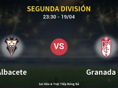 Soi Kèo Albacete vs Granada CF – 23:30 19/04 | Nhận Định, Dự Đoán Tỷ Số