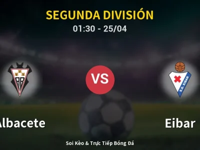 🔴 Trực Tiếp: Albacete 0-2 Eibar – Link Xem Segunda División (Full HD)