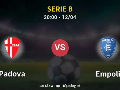 Soi Kèo Padova vs Empoli – 20:00 12/04 | Nhận Định, Dự Đoán Tỷ Số