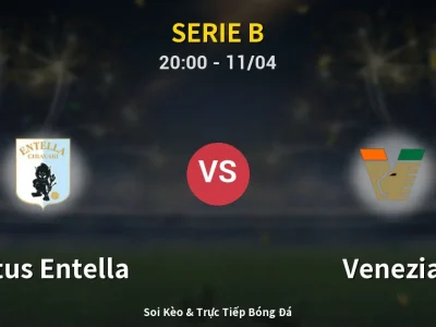 Soi Kèo Virtus Entella vs Venezia – 20:00 11/04 | Nhận Định, Dự Đoán Tỷ Số