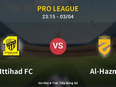Soi Kèo Al-Ittihad FC vs Al-Hazm – 23:15 03/04 | Nhận Định, Dự Đoán Tỷ Số