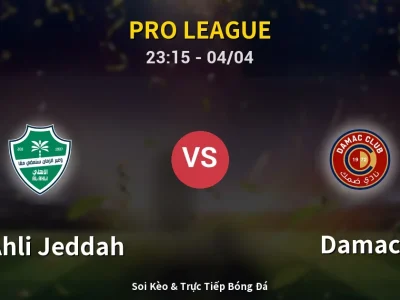 Soi Kèo Al-Ahli Jeddah vs Damac – 23:15 04/04 | Nhận Định, Dự Đoán Tỷ Số