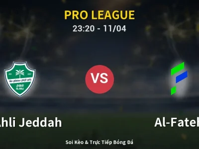 Soi Kèo Al-Ahli Jeddah vs Al-Fateh – 23:20 11/04 | Nhận Định, Dự Đoán Tỷ Số