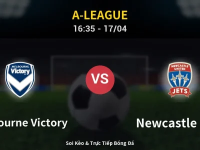 Kết Quả: Melbourne Victory 2-2 Newcastle Jets – Highlight & Bàn Thắng | A-League