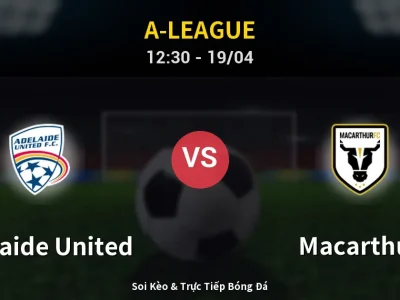 Kết Quả: Adelaide United 3-1 Macarthur – Highlight & Bàn Thắng | A-League