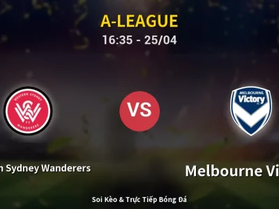 Soi Kèo Western Sydney Wanderers vs Melbourne Victory – 16:35 25/04 | Nhận Định, Dự Đoán Tỷ Số