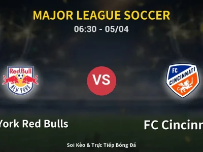 Kết Quả: New York Red Bulls 4-2 FC Cincinnati – Highlight & Bàn Thắng | Major League Soccer