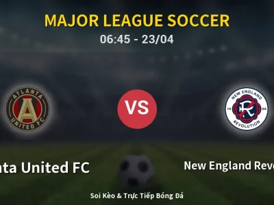 Kết Quả: Atlanta United FC 1-2 New England Revolution – Highlight & Bàn Thắng | Major League Soccer