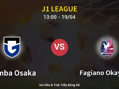 Kết Quả: Gamba Osaka 2-2 Fagiano Okayama – Highlight & Bàn Thắng | J1 League