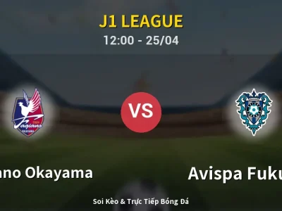 Soi Kèo Fagiano Okayama vs Avispa Fukuoka – 12:00 25/04 | Nhận Định, Dự Đoán Tỷ Số