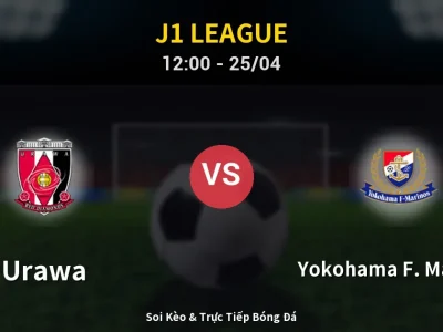 Soi Kèo Urawa vs Yokohama F. Marinos – 12:00 25/04 | Nhận Định, Dự Đoán Tỷ Số