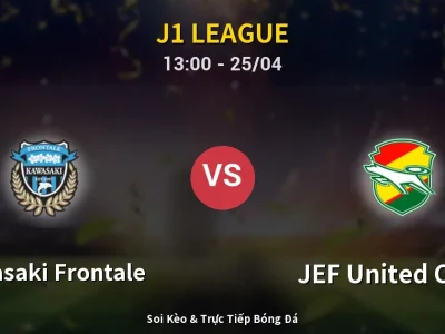 Soi Kèo Kawasaki Frontale vs JEF United Chiba – 13:00 25/04 | Nhận Định, Dự Đoán Tỷ Số